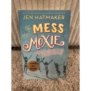 NEW Of Mess and Moxie Book Jen Hatmaker Hardcover SIGNED COPY